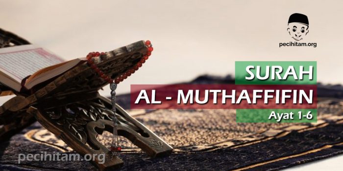 Surah Al-Mutaffifin Ayat 1-6
