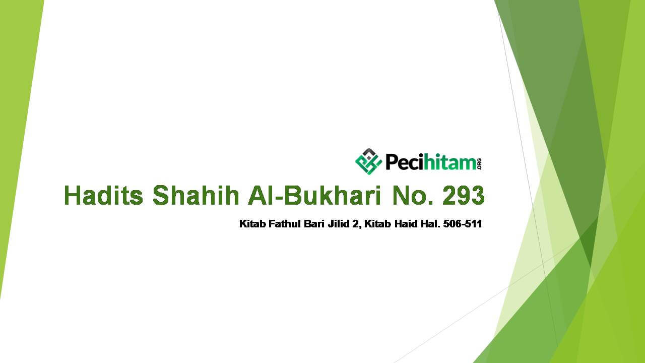 Hadits Shahih Al Bukhari No 293 Kitab Haid Pecihitam Org